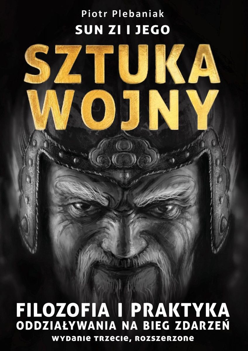 Chińska kultura strategiczna, sztuka wojny, sztuka wojenna, podstępy wojenne, strategia, taktyka, sztuka operacyjna. Prezent dla mężczyzny. Filozofia skutecznego działania. Traktat Sztuka wojny.